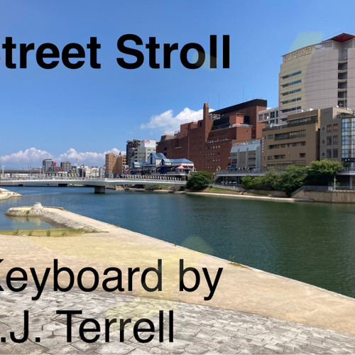 Street Stroll ( keyboard by J.J. Terrell )