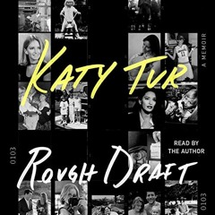 Read KINDLE 🎯 Rough Draft: A Memoir by  Katy Tur,Katy Tur,Simon & Schuster Audio [KI