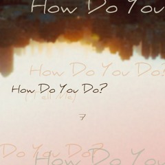 How Do You Do (Tell Me)