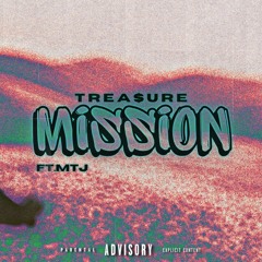 Trea$ure MISSION (ft MT J)prod.by toxic_beats