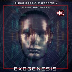 Manic Brothers, Alpha Particle Assembly - Exogenesis (Original Mix) - CSMD121