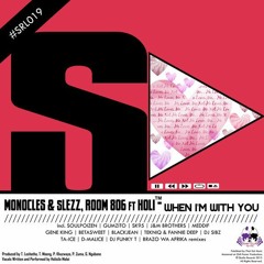 Monocles & Slezz, Room 806 - When I'm With You (SoulPoizen Herbs & Soul Feel Mix) [feat. Holi]