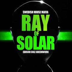 SWEDISH HOUSE MAFIA - RAY OF SOLAR (EDISON COLE GREENWORK)