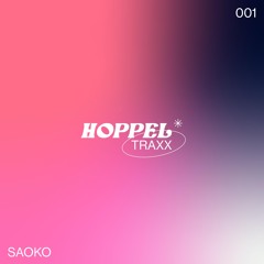 HOPPELTRAXX001 — SAOKO