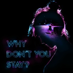 Why Don't You Stay - Extended Clubbb Mix