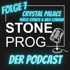 STONE PROG | Der Podcast | #7 | Crystal Palace ( Yentz Strutz & Nils Conrad )