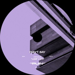 LUAR - Don't Say [PC014]