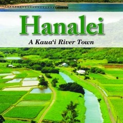 [FREE] PDF 💞 Hanalei: A Kaua i River Town by  Daniel Harrington KINDLE PDF EBOOK EPU