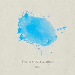 your Mind works - 035: Techno