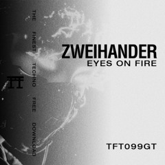 FREE DOWNLOAD: ZWEIHANDER - EYES ON FIRE [TFT099GT]