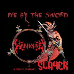 Die By the Sword (Slayer Tribute)