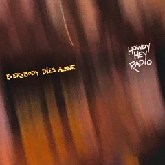 Everybody Dies Alone