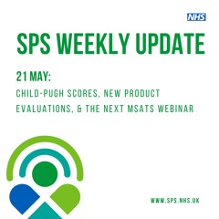 21 May: Child-Pugh Scores, New Product Evaluations, & the next MSATS webinar