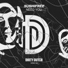 🔥🔊 Sushi Free - Need You (OUT NOW)