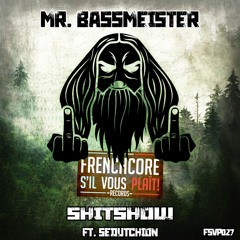 FSVP027: Mr. Bassmeister & Sedutchion - Shitshow