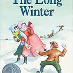 [Access] EPUB KINDLE PDF EBOOK The Long Winter (Little House, 6) by Laura Ingalls Wil