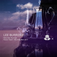 Lee Burridge - Robot Heart 10 Year Anniversary - Burning Man 2017