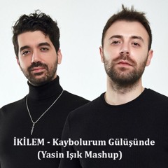 İKİLEM - Kaybolurum Gülüşünde (Yasin Işık Mashup)