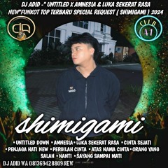 DJ   ADID -'' UNTITLED X AMNESIA & LUKA SEKERAT RASA NEWFUNKOT(SHIMIGAMI)2024