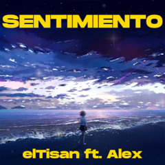 SENTIMIENTO - elTisan ft. Alex