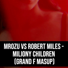 Miliony Children (Grand F Mashup)