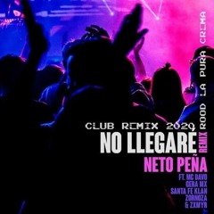 Santa Fe Klan& Neto peña ft varios_No llegaré (ROODJ CLUB MIX 2020) La pura crema.mp3