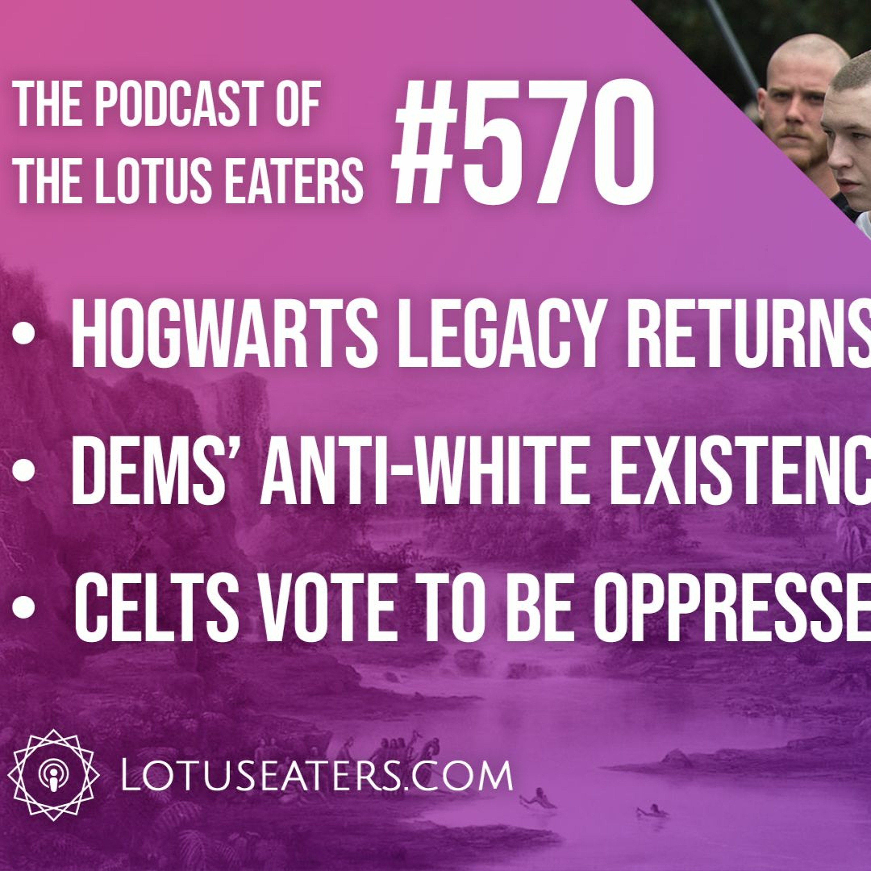 The Podcast of the Lotus Eaters #570
