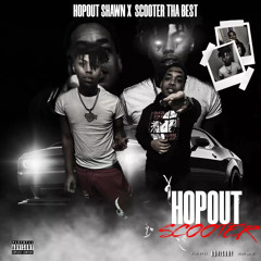 Hopout Shawn & Scooter Tha Best - Hopout Scooter