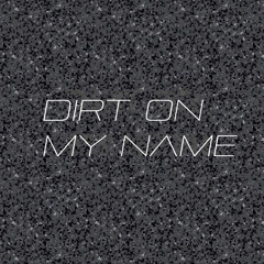 Dirt On My Name (FT Lil Jezuz Jr.)