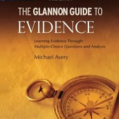 🍦FREE [EPUB & PDF] The Glannon Guide to Evidence Learning Evidence Through Multiple-Choic 🍦