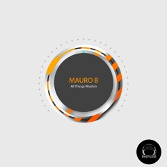 Mauro B - All Things Rhythm(Original Mix)@DeepClassRecords