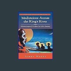 Read^^ ✨ Meditations Across the King’s River: African- Inspired Wisdom for Life’s Journey READ PDF
