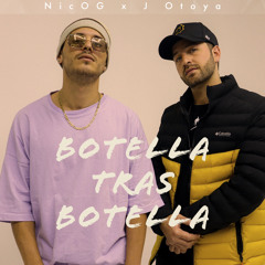 Botella Tras Botella - NicOG x J Otoya