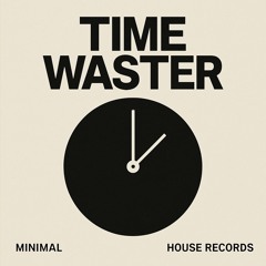 Time waster