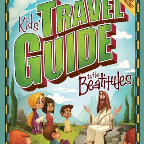 [Free] EBOOK 📫 Kids' Travel Guide to the Beatitudes by  Group Children's Ministry Re