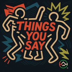Things You Say - Manic State