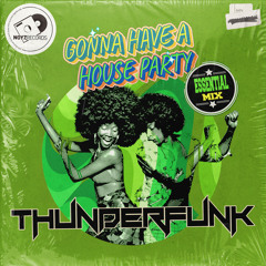 Gonna Have A House Party (Essential Edit)