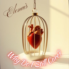 Why do I still Care?