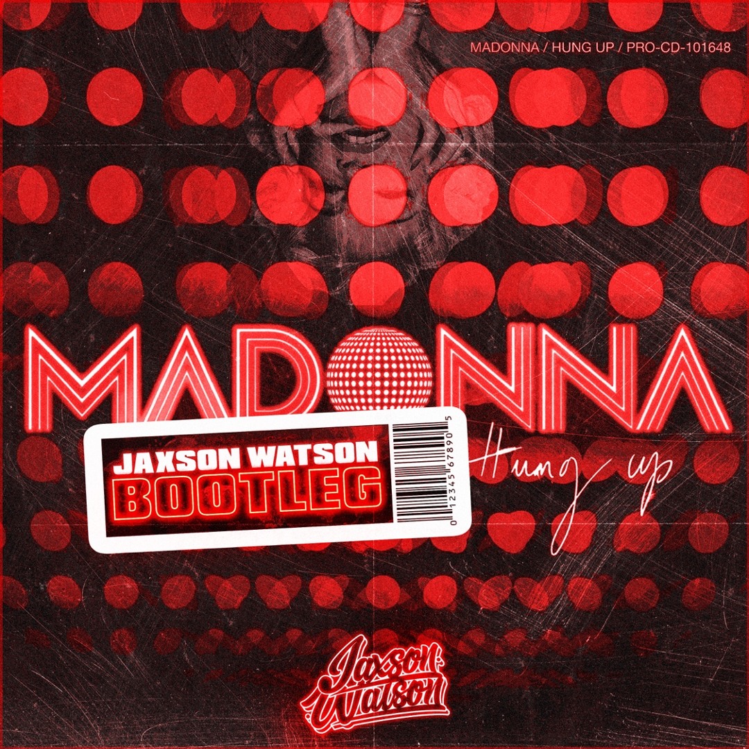 Stream Madonna - Hung Up (Jaxson Watson Bootleg) by Jaxson Watson