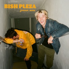 Bish Pleza - Forever More