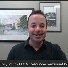 208: Trends, Challenges & Opportunities: With Tony Smith of Restaurant 365