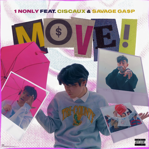 1nonly x ciscaux x savage ga$p - MOVE! [prod. dustin] *MUSIC VIDEO OUT NOW*