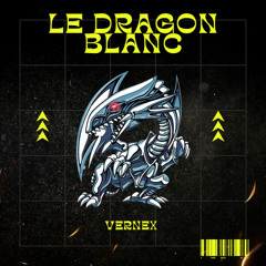 VERNEX - LE DRAGON BLANC