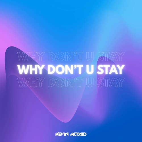 Why Don't U Stay