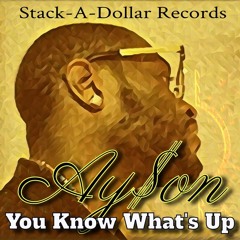 YOU KNOW WHAT'S UP - Ay$on