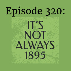 It Is NOT Always 1895