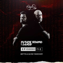 Future Sound of Egypt 712 with Aly & Fila (Metta & Glyde Takeover)