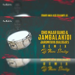 Dho Maar Band & ''Jambalakidi Jarumitaya Dialogues'' Remix By Dj Nani Smiley.mp3