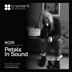 Cromarti Sessions 026 - Mixed by Petals In Sound