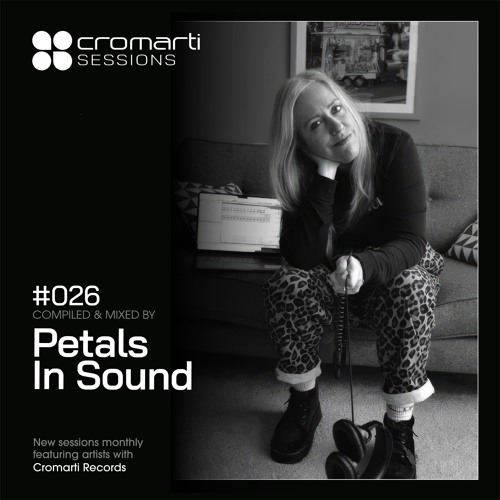 Cromarti Sessions 026 - Mixed by Petals In Sound
